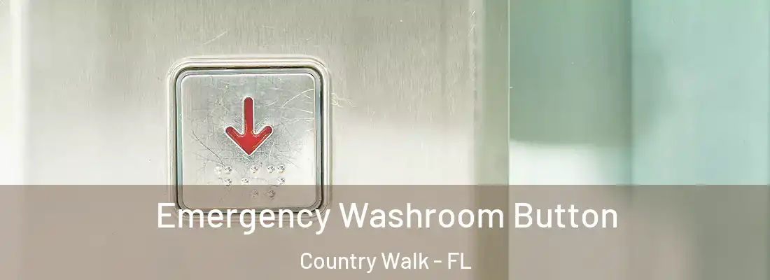 Emergency Washroom Button Country Walk - FL