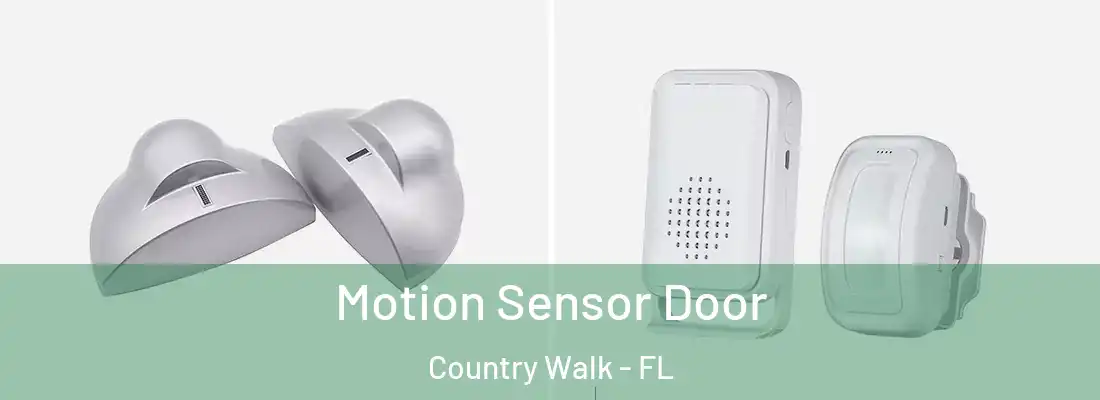 Motion Sensor Door Country Walk - FL