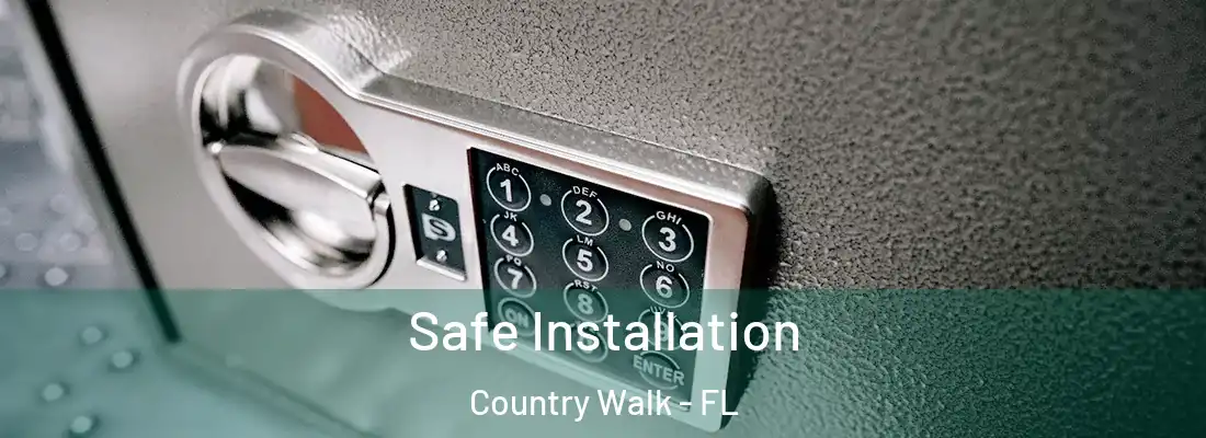 Safe Installation Country Walk - FL