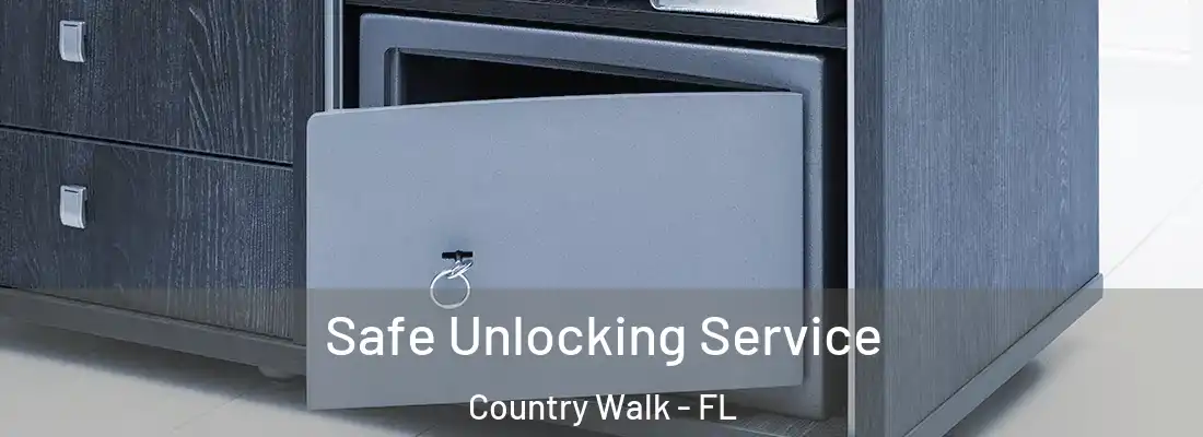 Safe Unlocking Service Country Walk - FL