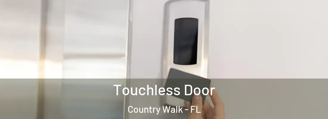 Touchless Door Country Walk - FL